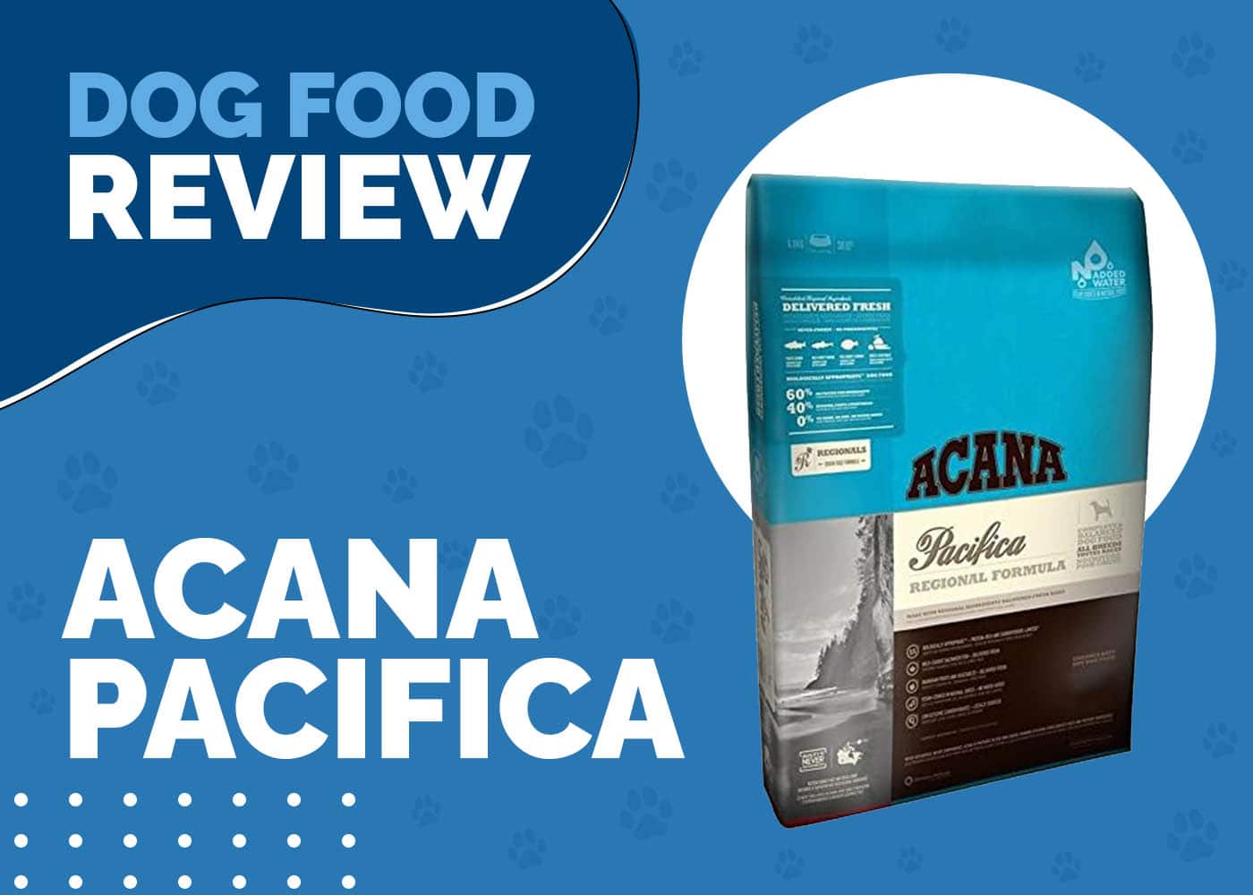 Acana Pacifica Dog Food Review