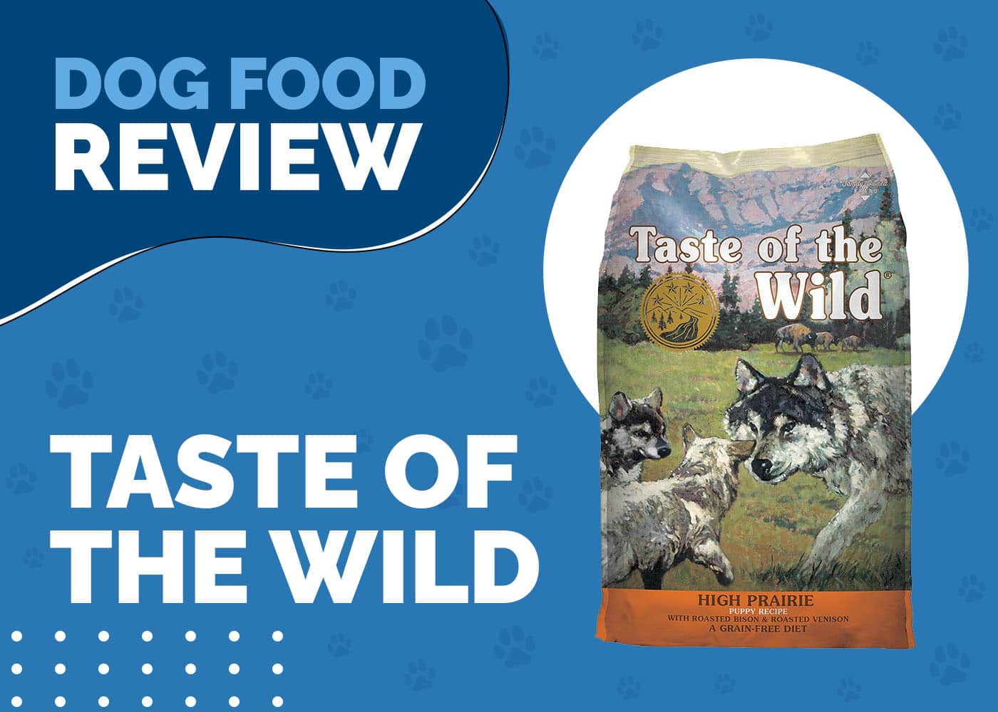 Taste of the Wild High Prairie Dog Food Review