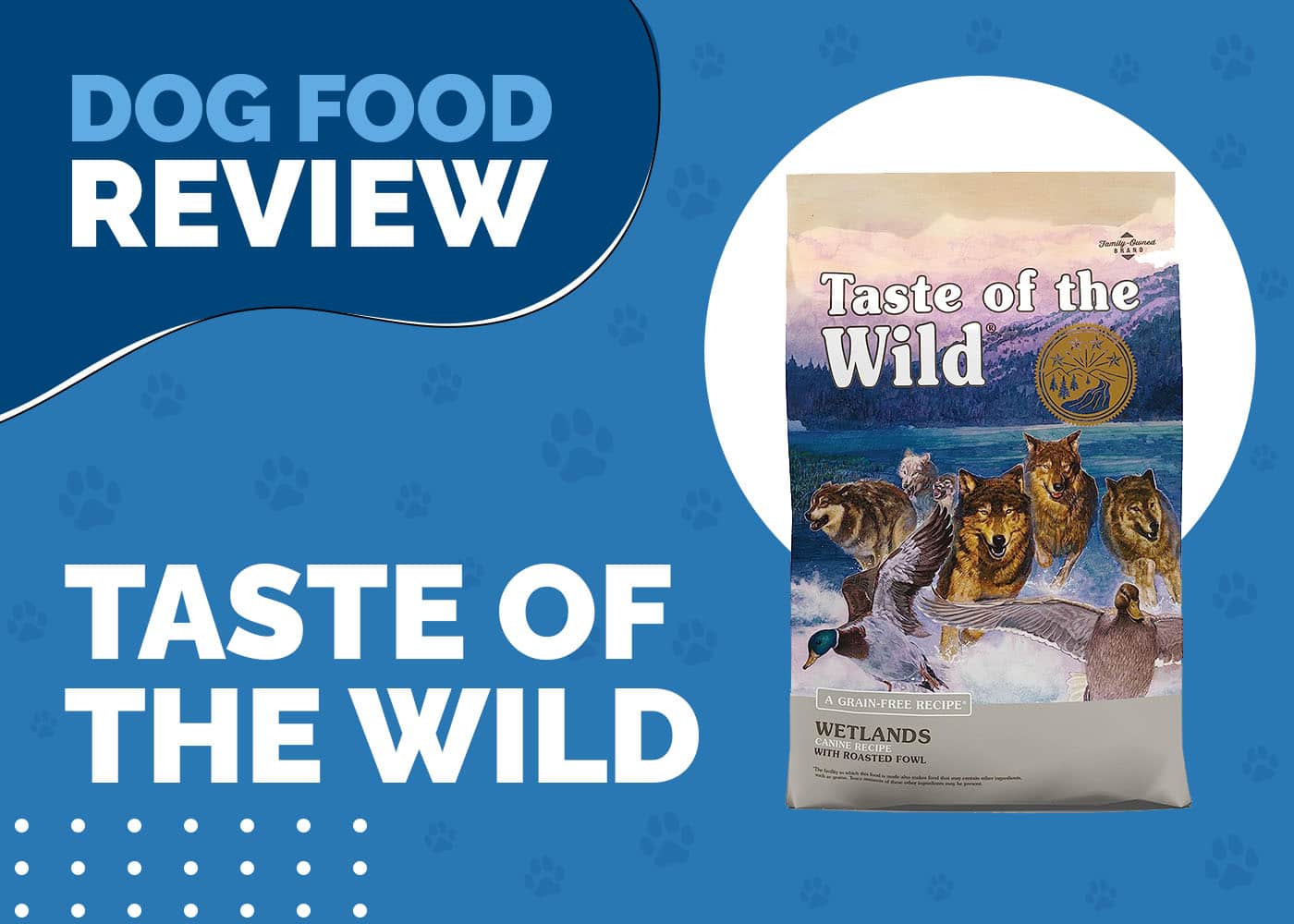 Taste of the Wild Wetlands Dog Food Review