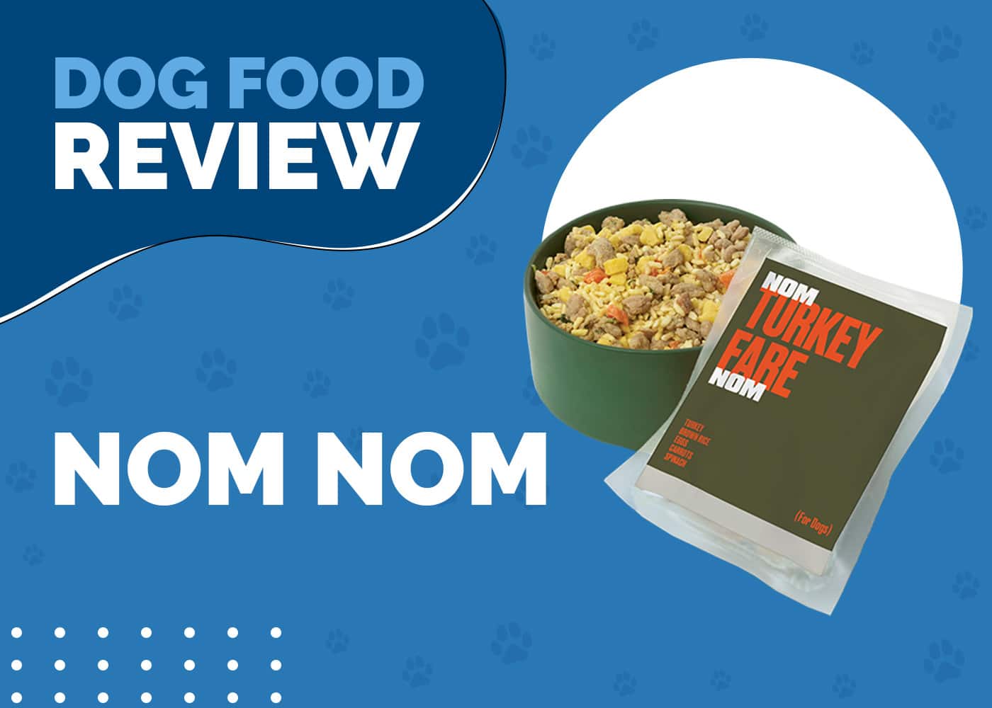 Nom Nom Dog Food Review