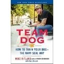 “Team Dog: How to Train Your Dog the Navy SEAL Way”