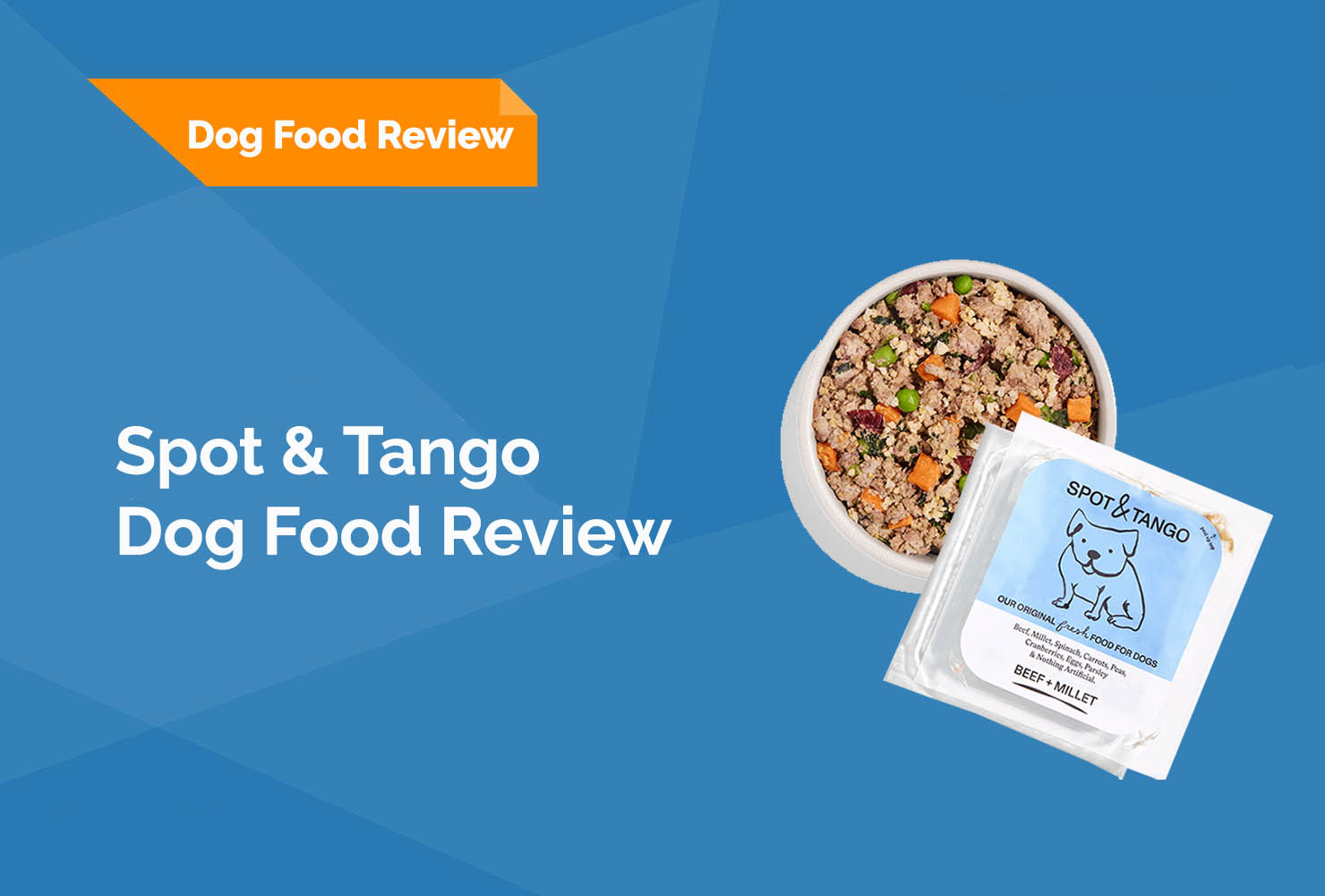 Spot & Tango Dog Food Review