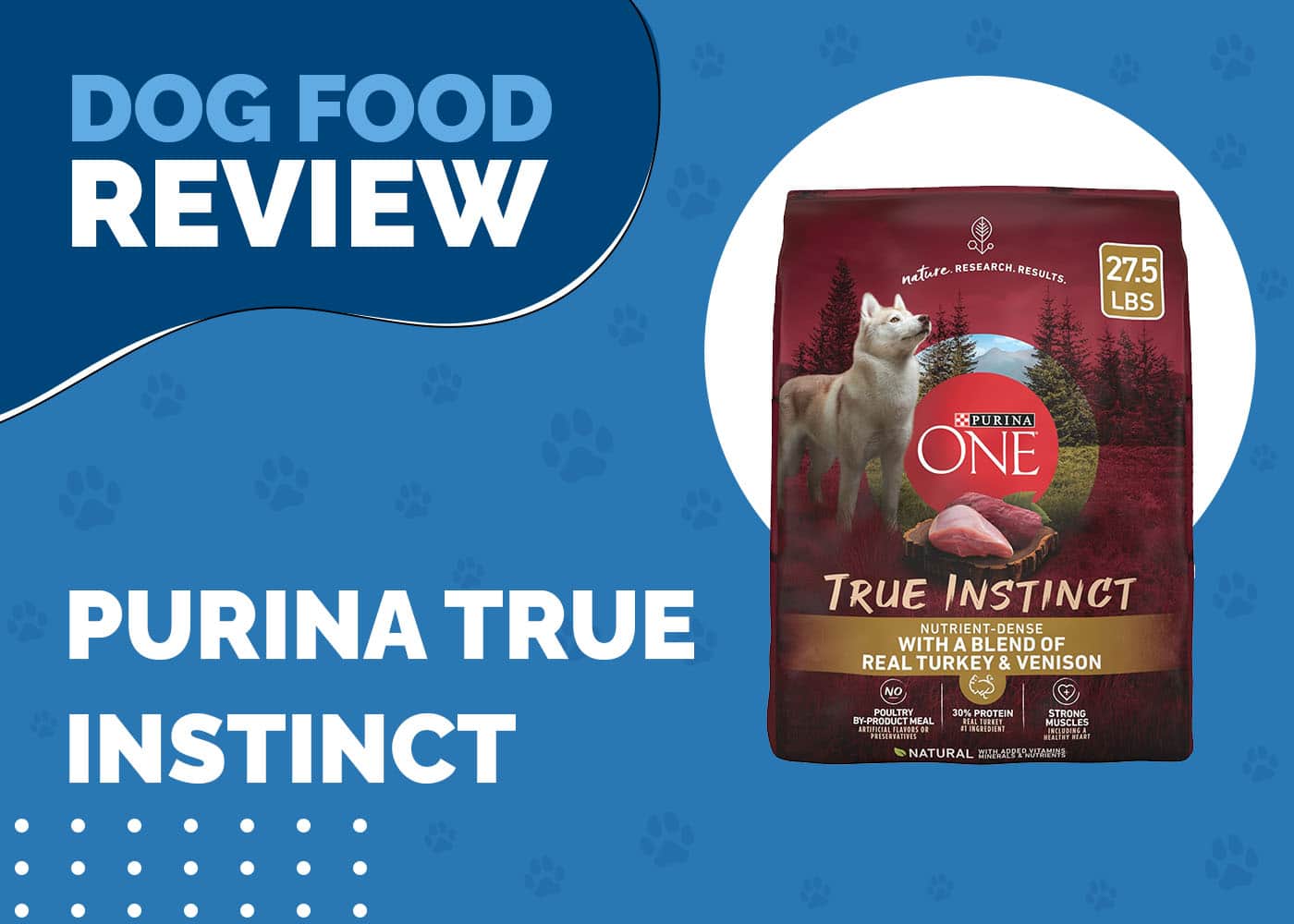 Purina SmartBlend True Instinct Dog Food Review
