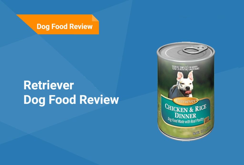 Retriever Dog Food Review 2022 Recalls, Pros & Cons Hepper